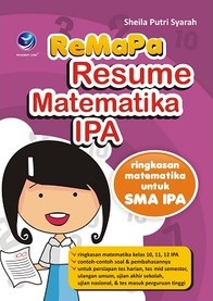 ReMaPa, Resume Matematika IPA : Ringkasan Matematika untuk SMA IPA