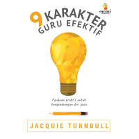 Image of 9 Karakter  Guru Efektif : panduan praktis untuk pengembangan diri guru