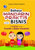 Bahasa Mandarin Praktis untuk Bisnis: Lengkap dengan Fonetik dan Daftar Kosakata