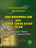 Ensiklopedi Biografi Nabi Muhammad SAW dan Tokoh-Tokoh Besar Islam : Panutan dan Teladan Bagi Umat Sepanjang Masa