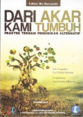 Dari Akar Kami Tumbuh : Praktek Terbaik Pendidikan Alternatif