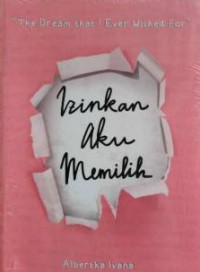 Image of Izinkan Aku Memilih: The dream that I ever wish for