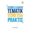 Pembelajaran Tematik Teoritis dan Praktis