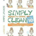 SIMPLY CLEAN: Bersih itu Simpel