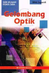Image of Seri Jelajah Fisika SMA: Gelombang dan Optik
