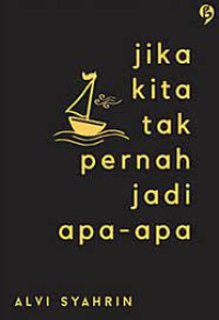 Image of Jika Kita Tak Pernah Jadi Apa-apa