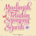 Muslimah Teladan Sepanjang Sejarah