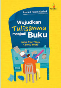 Image of Wujudkan Tulisanmu Menjadi Buku : Make your book comes true!
