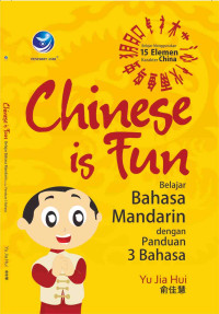 Chinese is Fun: Belajar Bahasa Mandarin dengan Panduan 3 Bahasa